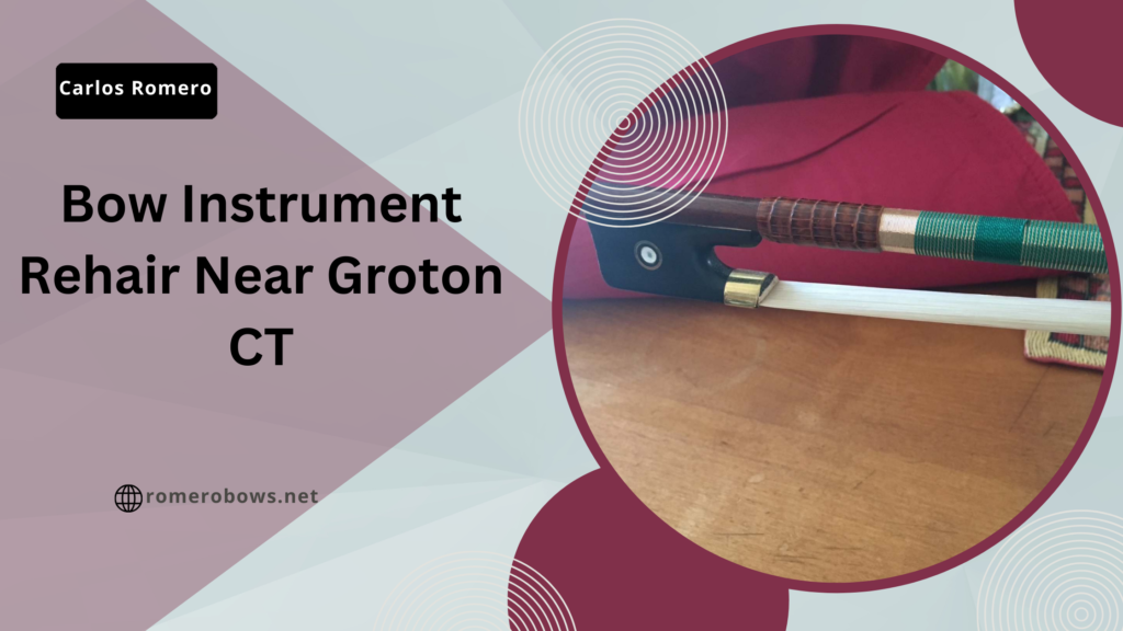 Bow Instrument Rehairer repair near Groton CT