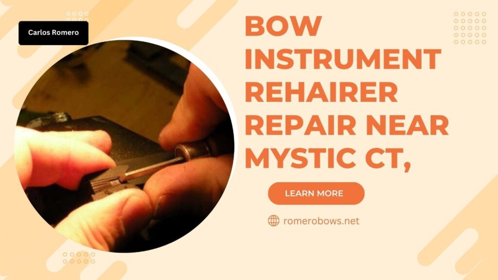 bow instrument rehairer repair near Mystic CT,